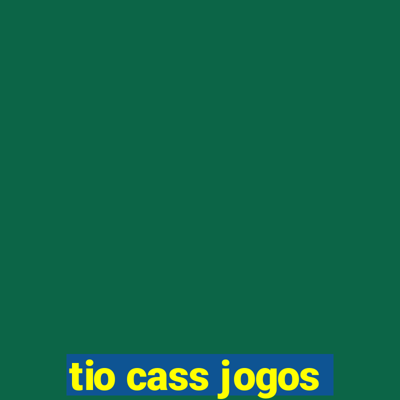 tio cass jogos